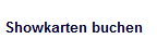 Showkarten buchen